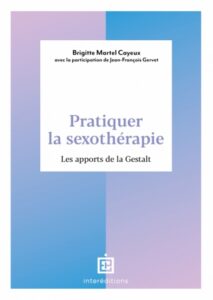 Pratiquer la sexothérapie - Les apports de la Gestalt