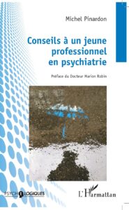 Conseils à un jeune professionnel en psychiatrie